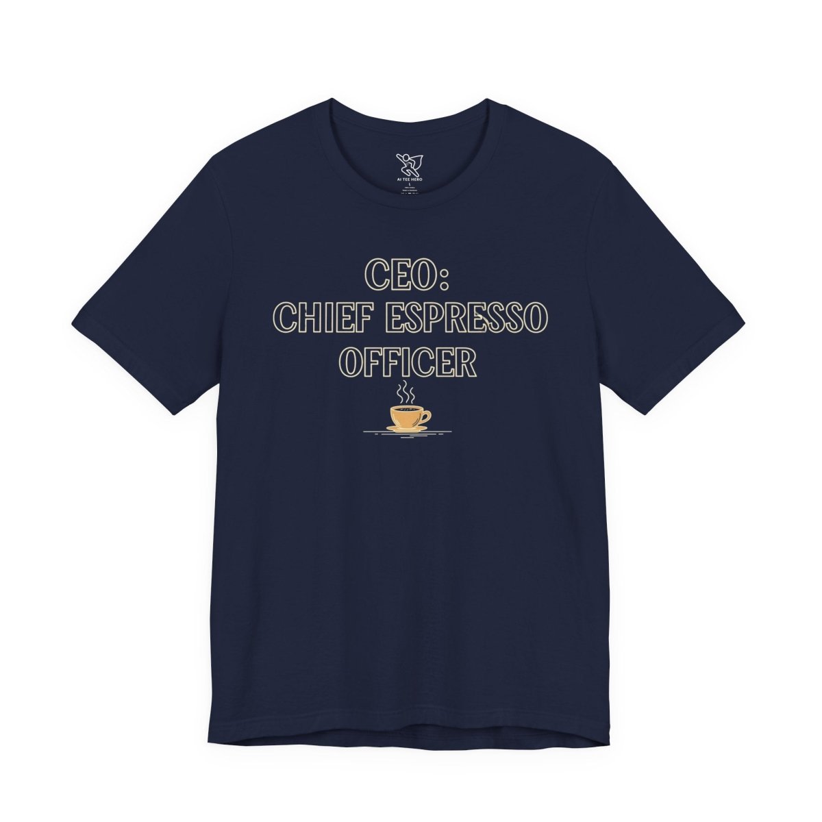"CEO: Chief Espresso Officer" CW - 1 Unisex Jersey T-Shirt for Baristas, Funny Coffee Shirt for Gifts, Perfect for Birthdays, Coffee Shop Outfits - AI Tee Hero