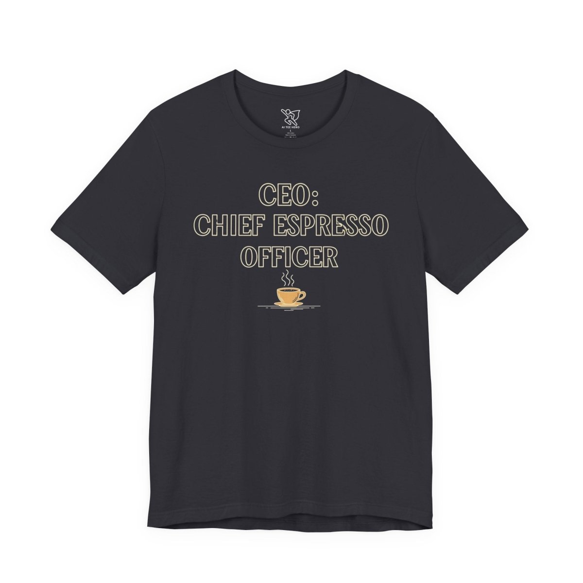 "CEO: Chief Espresso Officer" CW - 1 Unisex Jersey T-Shirt for Baristas, Funny Coffee Shirt for Gifts, Perfect for Birthdays, Coffee Shop Outfits - AI Tee Hero