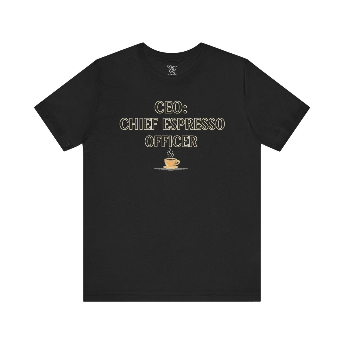 "CEO: Chief Espresso Officer" CW - 1 Unisex Jersey T-Shirt for Baristas, Funny Coffee Shirt for Gifts, Perfect for Birthdays, Coffee Shop Outfits - AI Tee Hero
