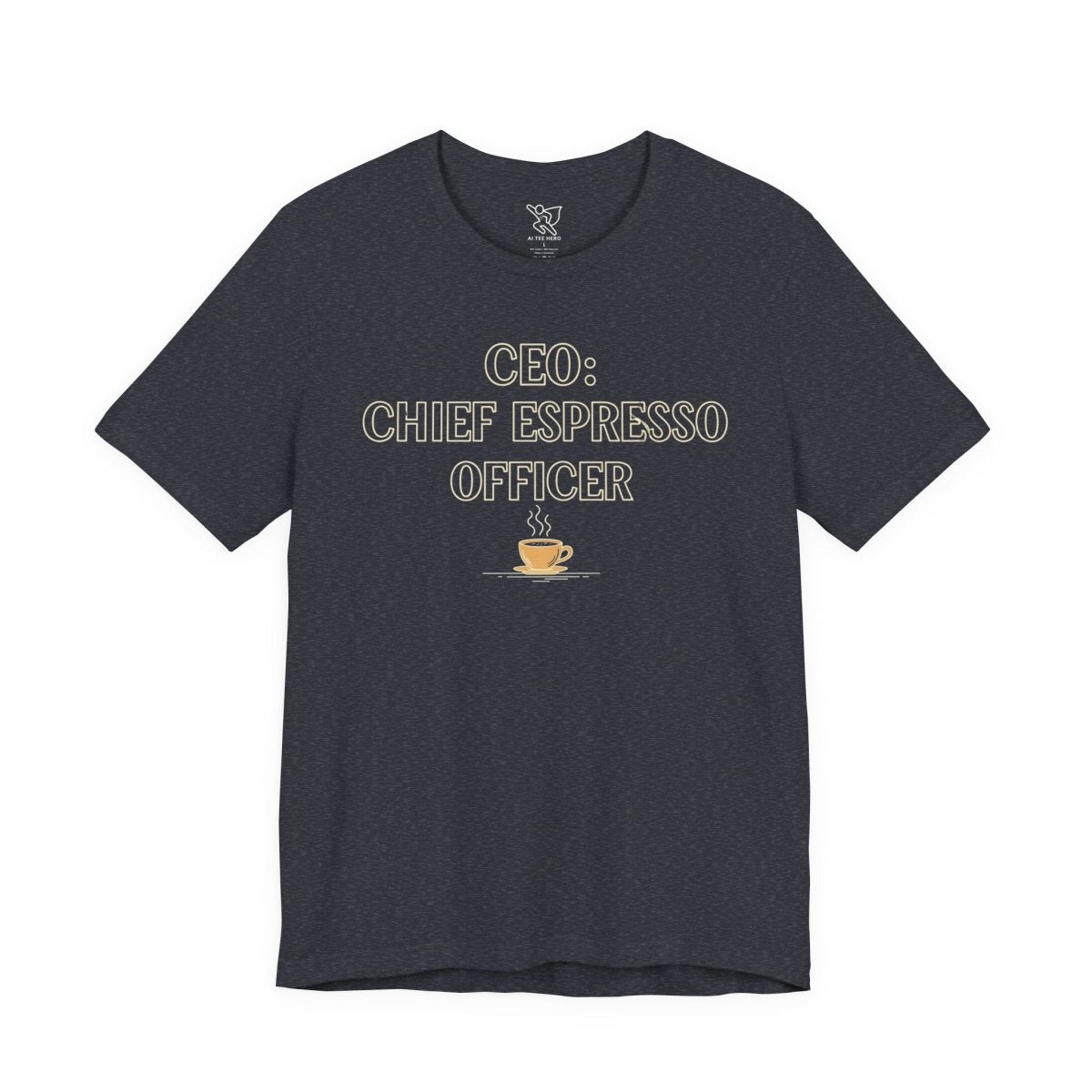 "CEO: Chief Espresso Officer" CW - 1 Unisex Jersey T-Shirt for Baristas, Funny Coffee Shirt for Gifts, Perfect for Birthdays, Coffee Shop Outfits - AI Tee Hero