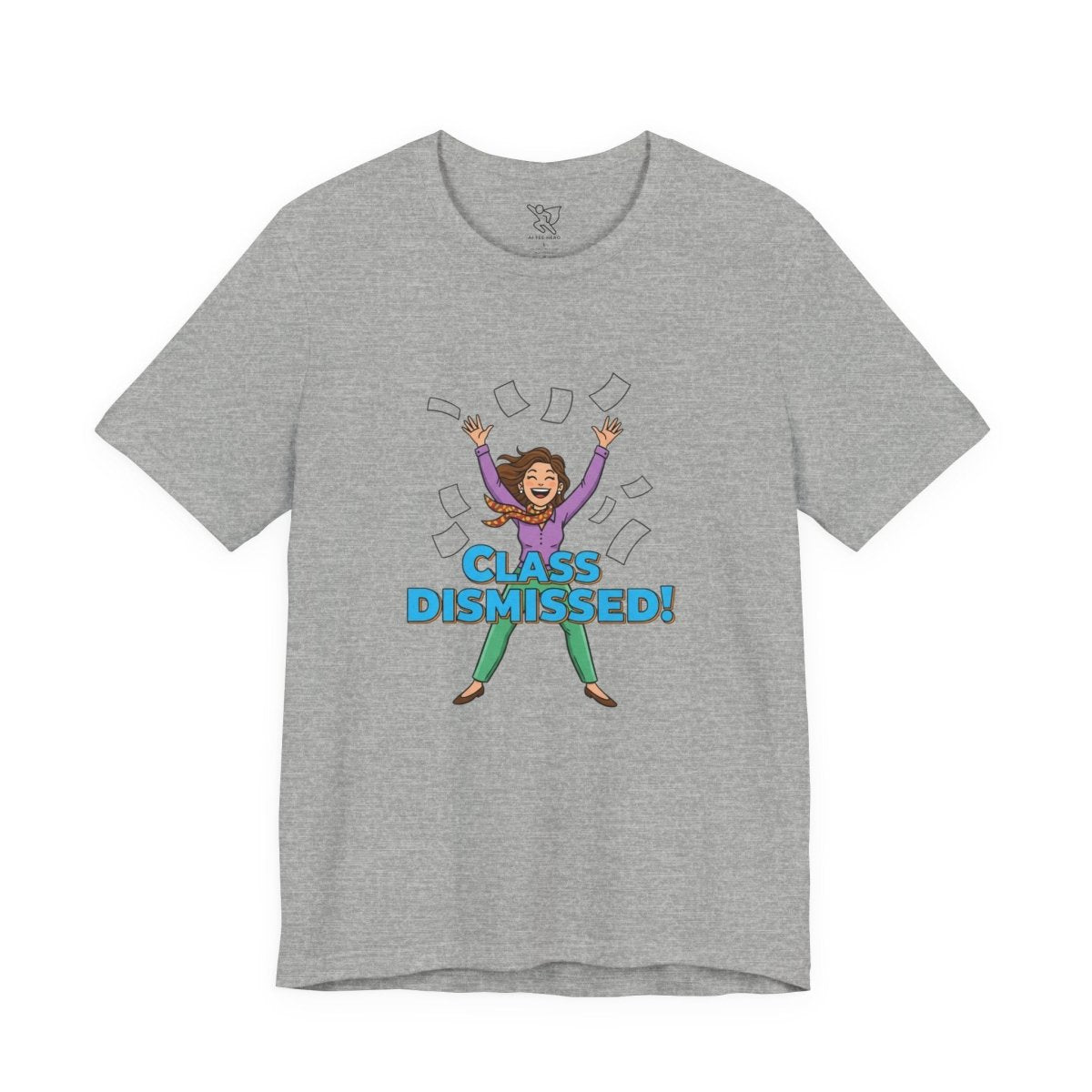 "Class Dismissed" Colorway 1 - Tee for Teachers, Funny Teacher Appreciation Gift, Unisex Jersey Tee, Back to School Shirt, Classroom Humor Apparel - AI Tee Hero