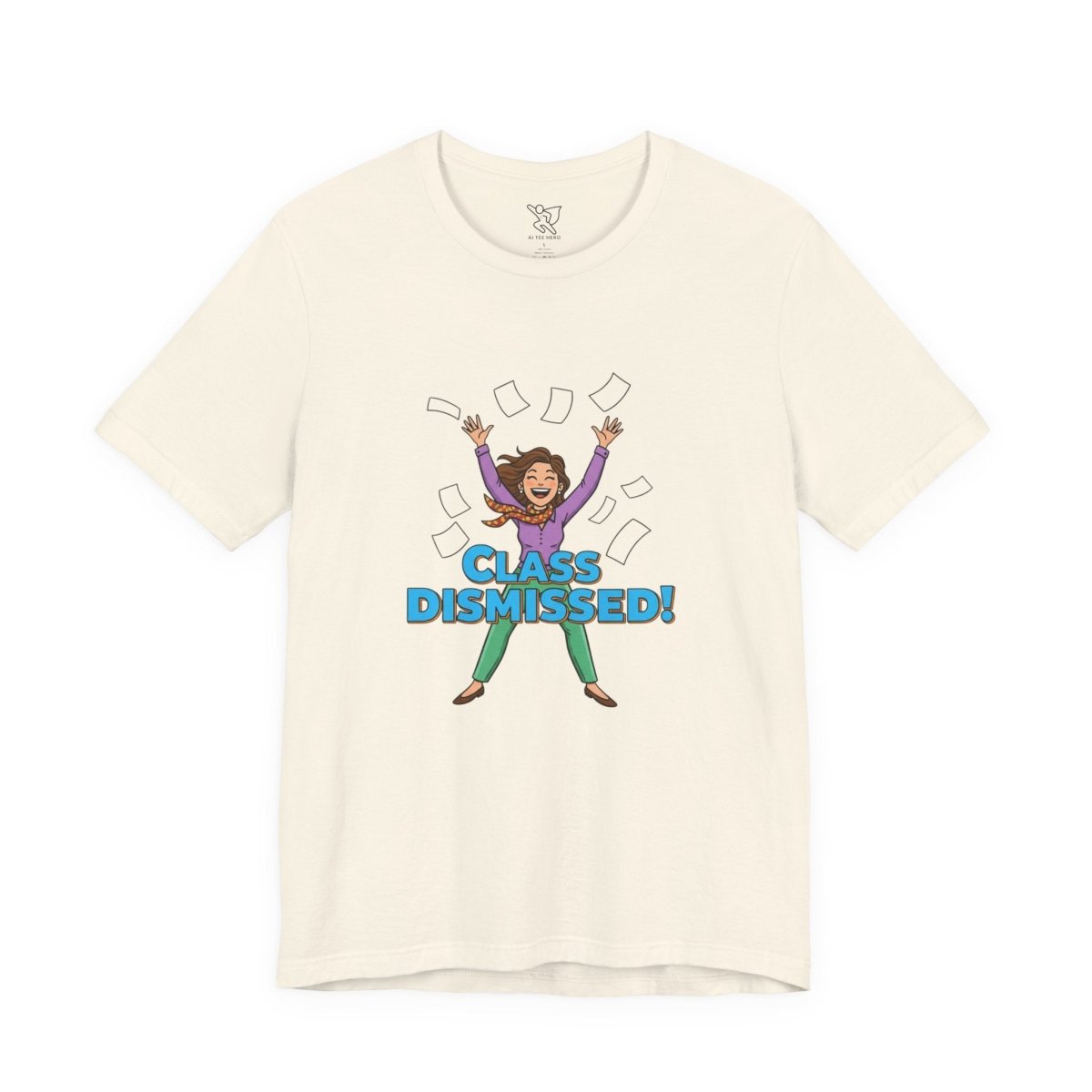 "Class Dismissed" Colorway 1 - Tee for Teachers, Funny Teacher Appreciation Gift, Unisex Jersey Tee, Back to School Shirt, Classroom Humor Apparel - AI Tee Hero