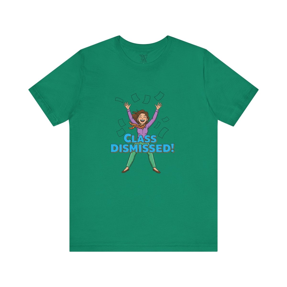 "Class Dismissed" Colorway 1 - Tee for Teachers, Funny Teacher Appreciation Gift, Unisex Jersey Tee, Back to School Shirt, Classroom Humor Apparel - AI Tee Hero