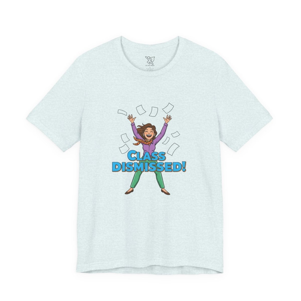 "Class Dismissed" Colorway 1 - Tee for Teachers, Funny Teacher Appreciation Gift, Unisex Jersey Tee, Back to School Shirt, Classroom Humor Apparel - AI Tee Hero