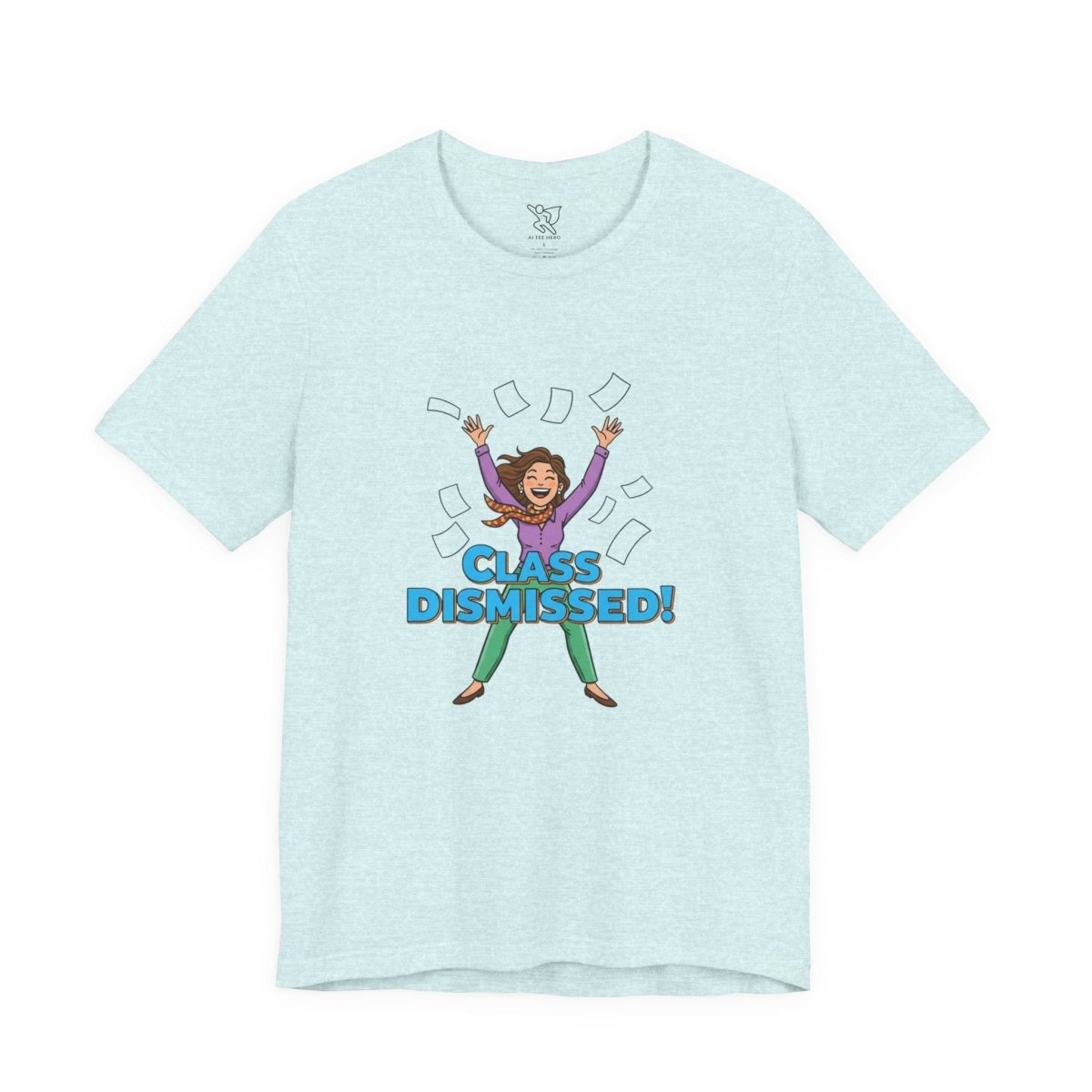 "Class Dismissed" Colorway 1 - Tee for Teachers, Funny Teacher Appreciation Gift, Unisex Jersey Tee, Back to School Shirt, Classroom Humor Apparel - AI Tee Hero