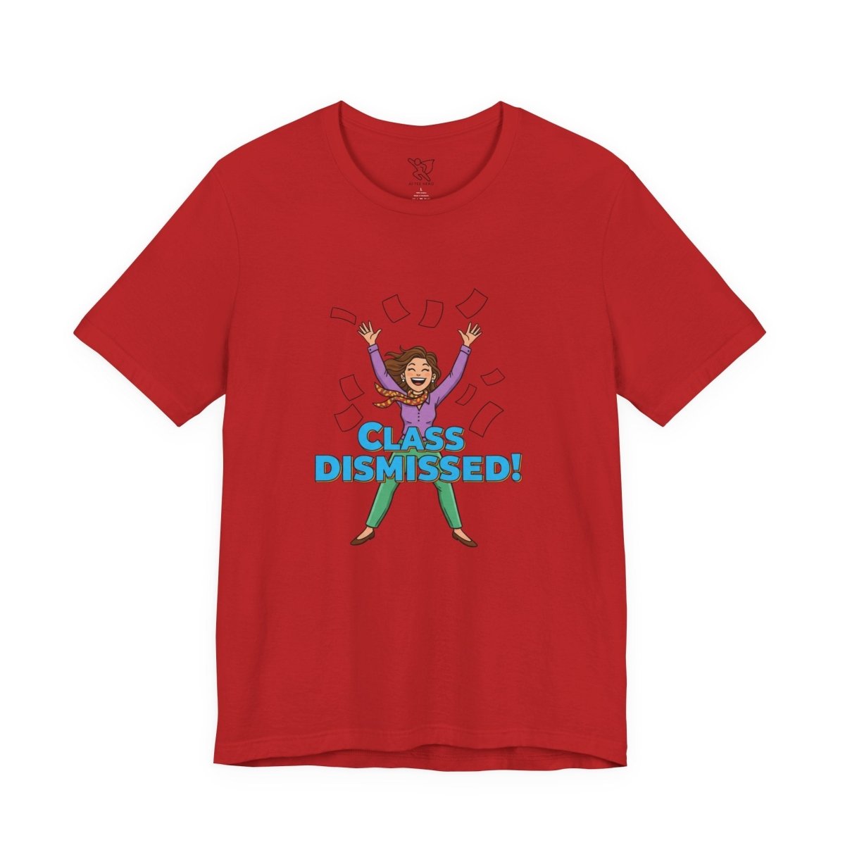 "Class Dismissed" Colorway 1 - Tee for Teachers, Funny Teacher Appreciation Gift, Unisex Jersey Tee, Back to School Shirt, Classroom Humor Apparel - AI Tee Hero