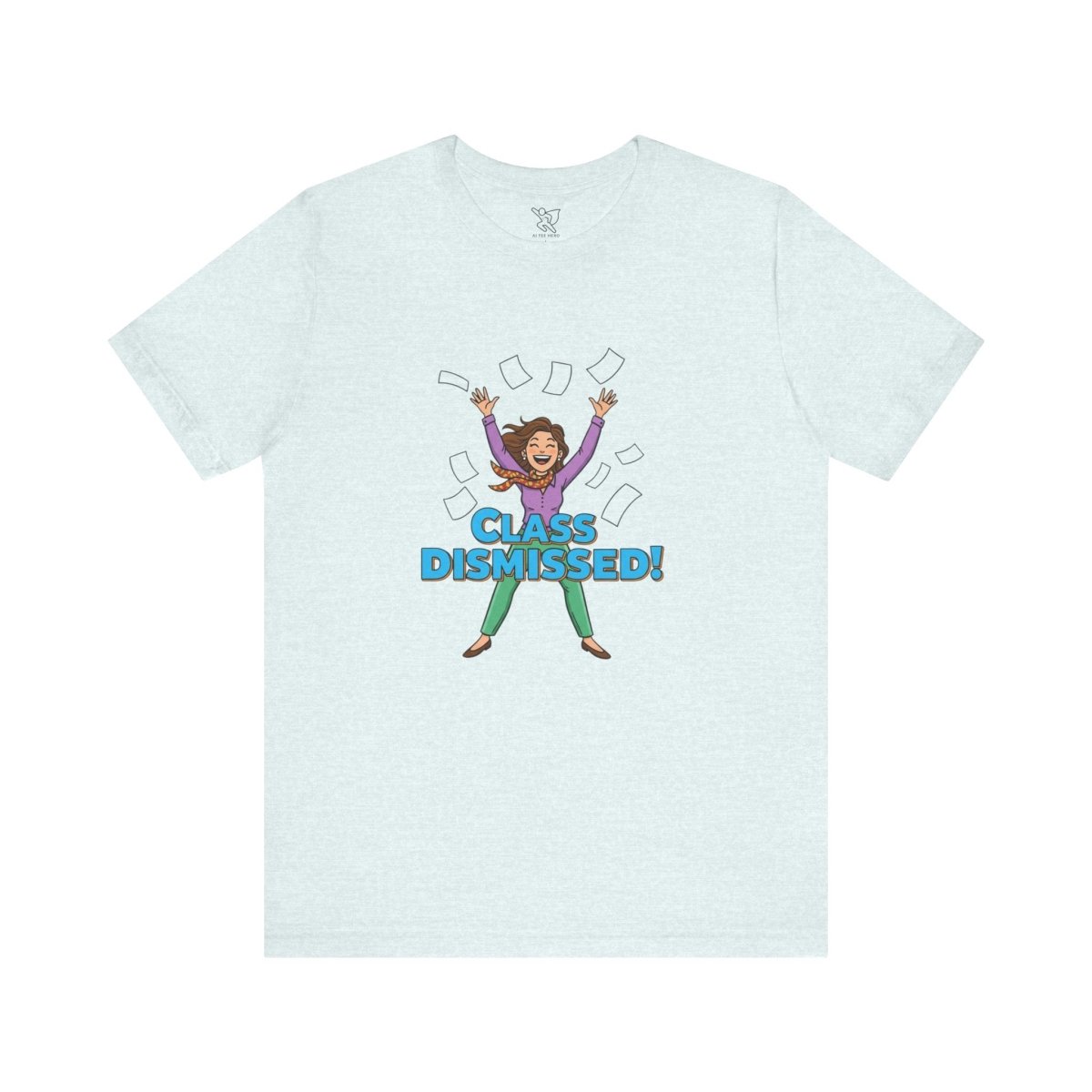 "Class Dismissed" Colorway 1 - Tee for Teachers, Funny Teacher Appreciation Gift, Unisex Jersey Tee, Back to School Shirt, Classroom Humor Apparel - AI Tee Hero