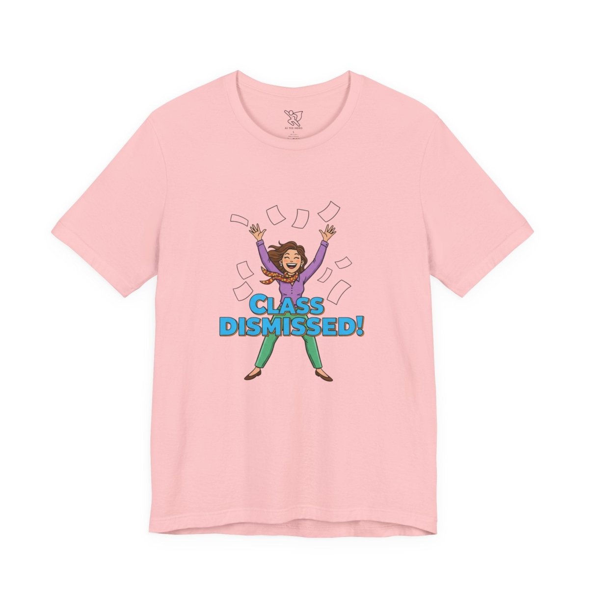 "Class Dismissed" Colorway 1 - Tee for Teachers, Funny Teacher Appreciation Gift, Unisex Jersey Tee, Back to School Shirt, Classroom Humor Apparel - AI Tee Hero
