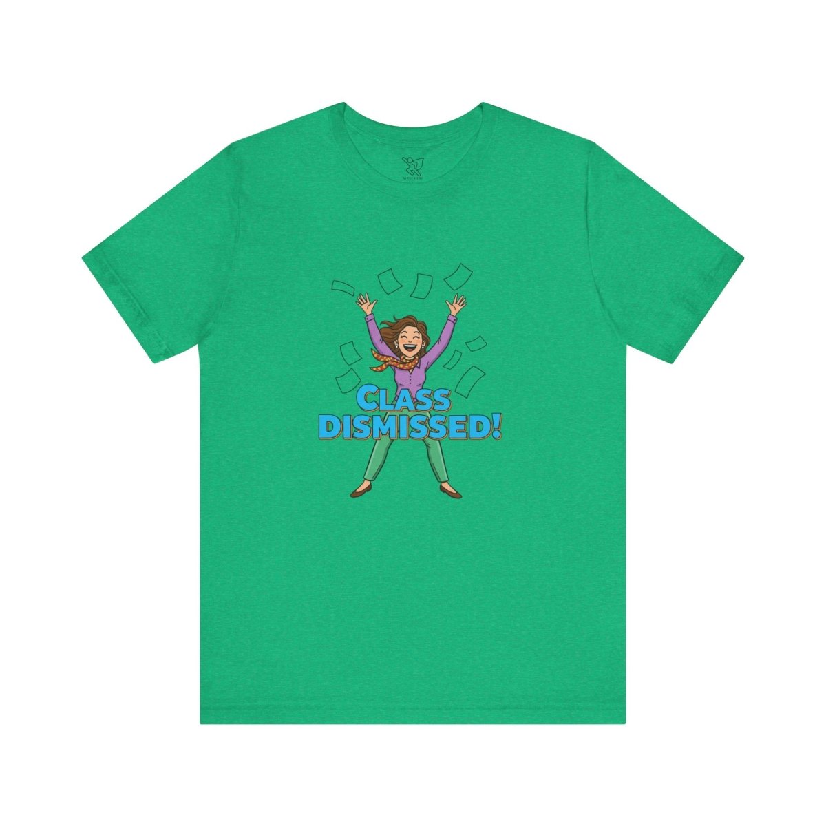 "Class Dismissed" Colorway 1 - Tee for Teachers, Funny Teacher Appreciation Gift, Unisex Jersey Tee, Back to School Shirt, Classroom Humor Apparel - AI Tee Hero