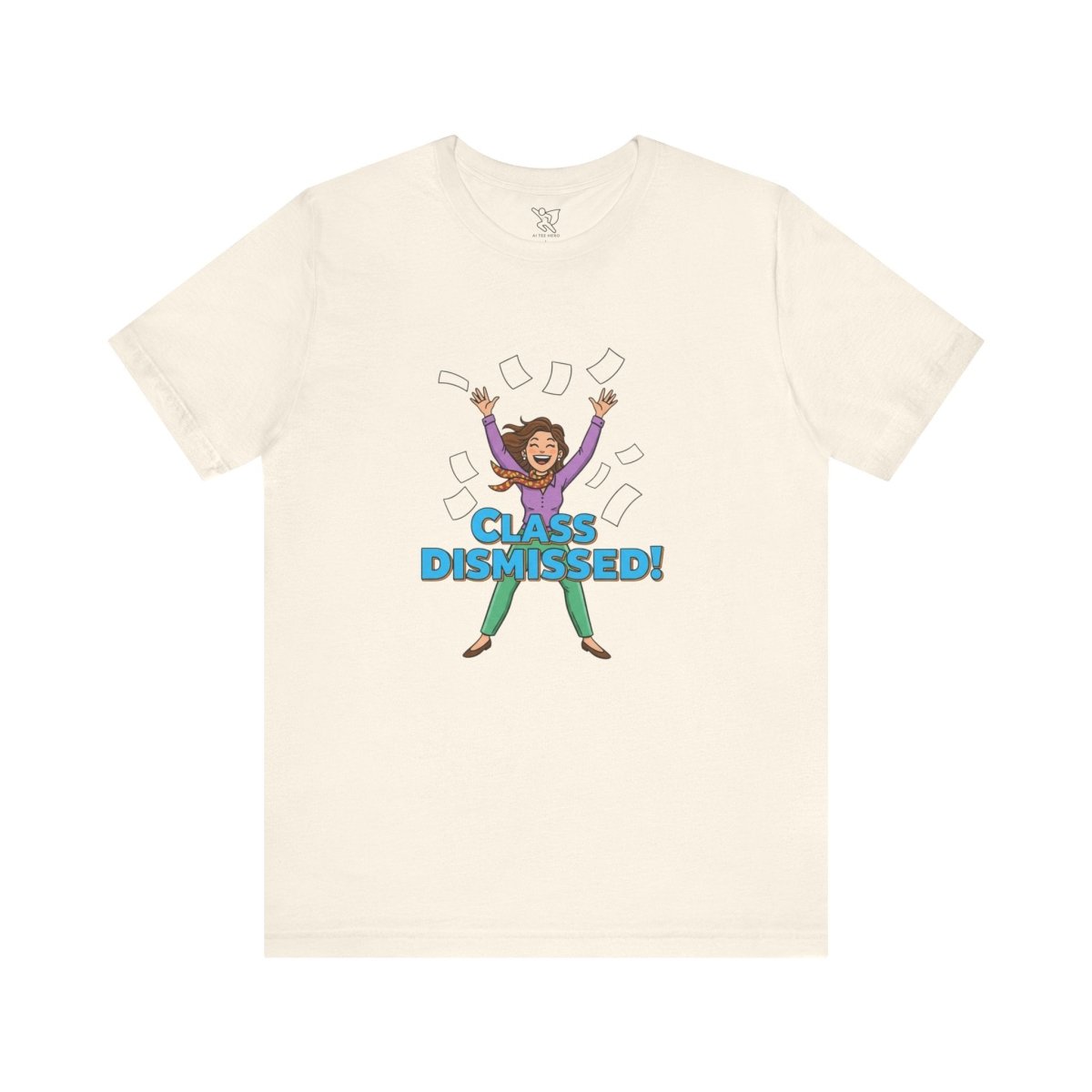 "Class Dismissed" Colorway 1 - Tee for Teachers, Funny Teacher Appreciation Gift, Unisex Jersey Tee, Back to School Shirt, Classroom Humor Apparel - AI Tee Hero