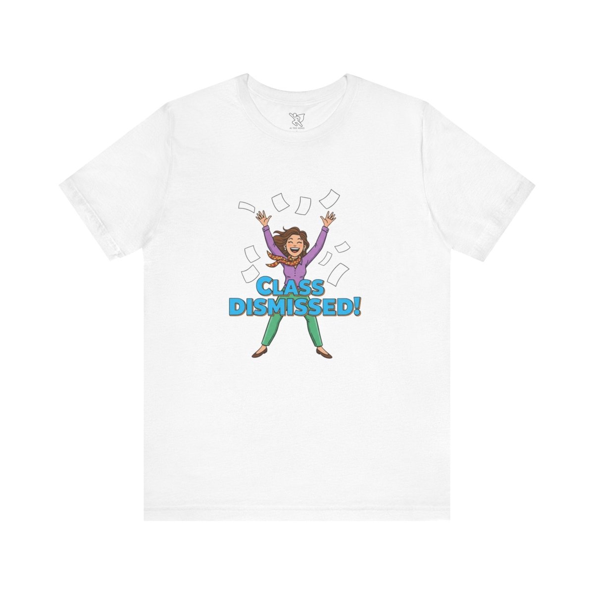 "Class Dismissed" Colorway 1 - Tee for Teachers, Funny Teacher Appreciation Gift, Unisex Jersey Tee, Back to School Shirt, Classroom Humor Apparel - AI Tee Hero