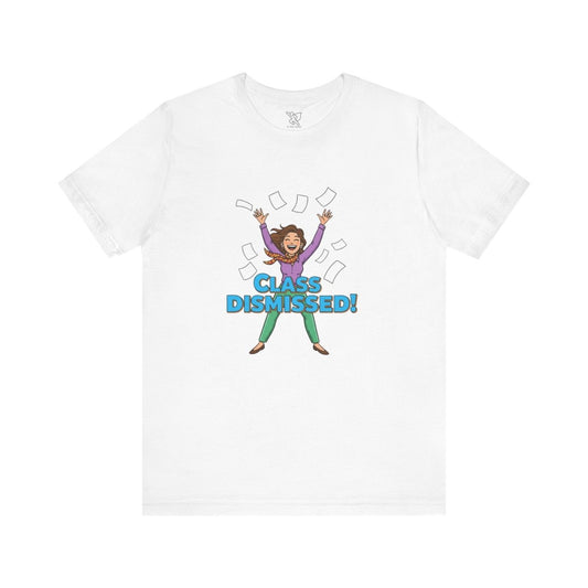 "Class Dismissed" Colorway 1 - Tee for Teachers, Funny Teacher Appreciation Gift, Unisex Jersey Tee, Back to School Shirt, Classroom Humor Apparel - AI Tee Hero