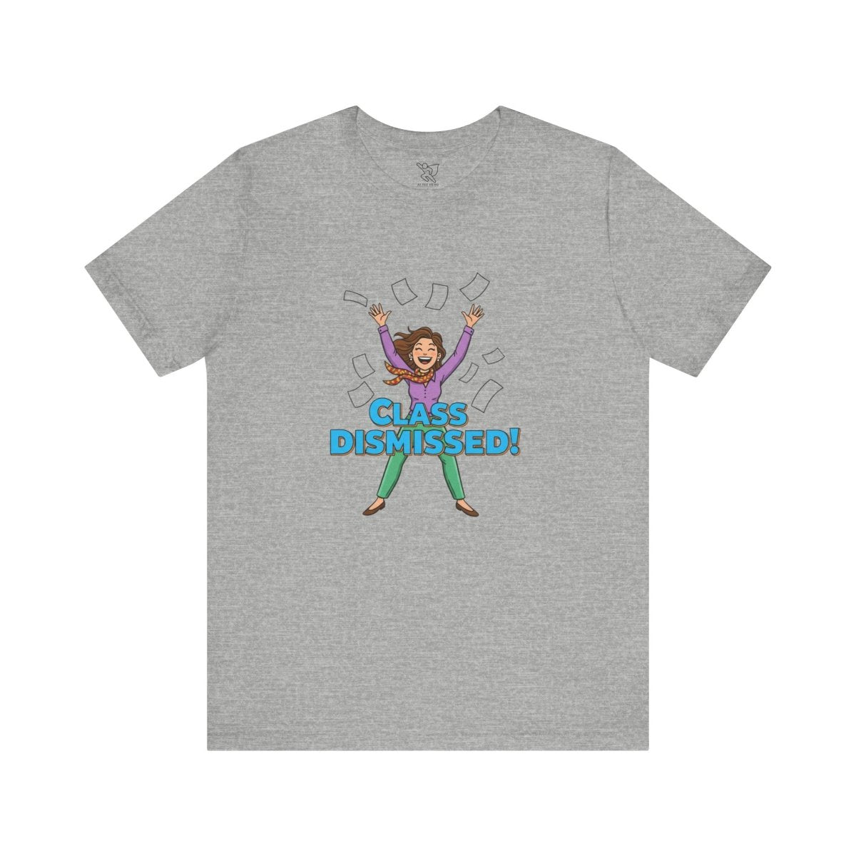 "Class Dismissed" Colorway 1 - Tee for Teachers, Funny Teacher Appreciation Gift, Unisex Jersey Tee, Back to School Shirt, Classroom Humor Apparel - AI Tee Hero