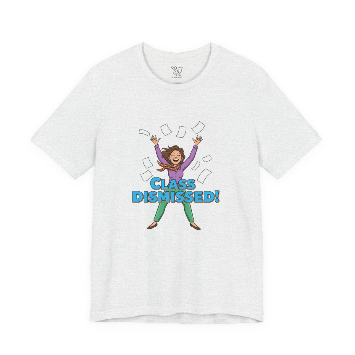"Class Dismissed" Colorway 1 - Tee for Teachers, Funny Teacher Appreciation Gift, Unisex Jersey Tee, Back to School Shirt, Classroom Humor Apparel - AI Tee Hero