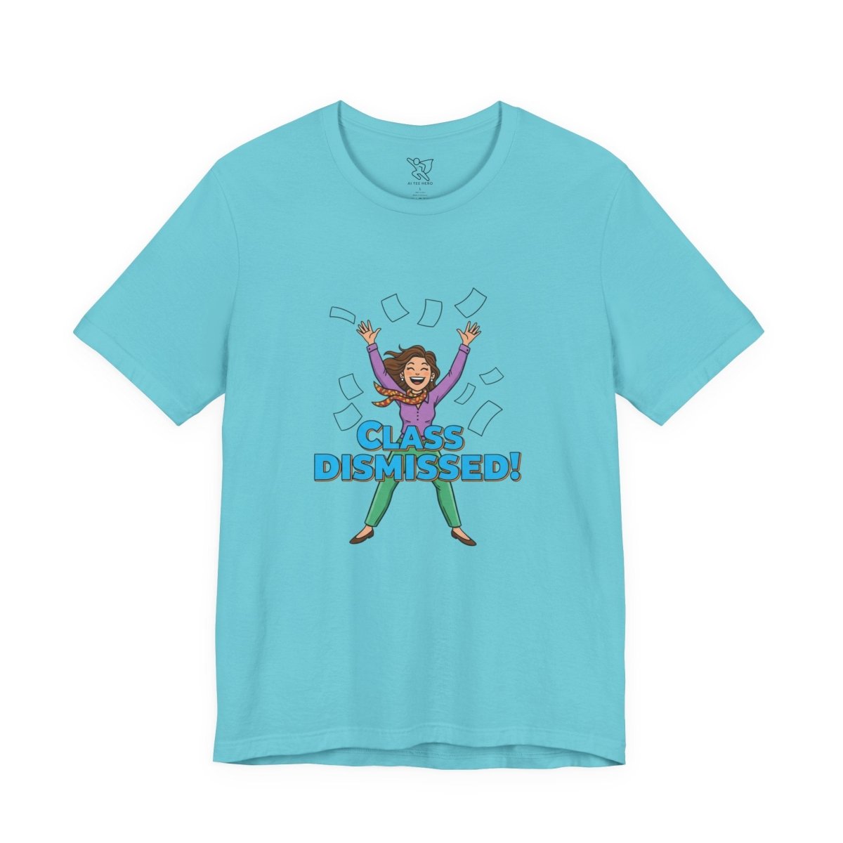 "Class Dismissed" Colorway 1 - Tee for Teachers, Funny Teacher Appreciation Gift, Unisex Jersey Tee, Back to School Shirt, Classroom Humor Apparel - AI Tee Hero