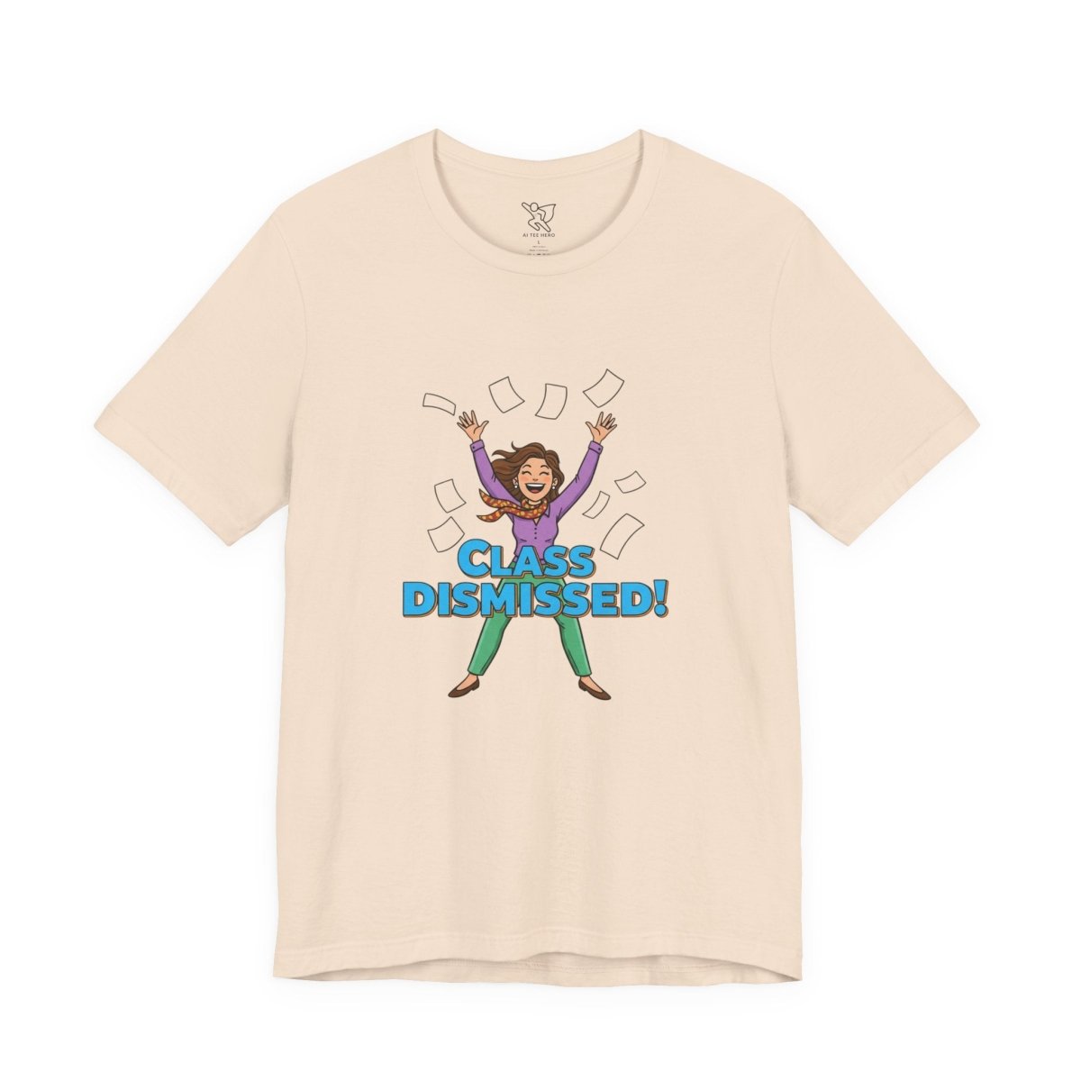 "Class Dismissed" Colorway 1 - Tee for Teachers, Funny Teacher Appreciation Gift, Unisex Jersey Tee, Back to School Shirt, Classroom Humor Apparel - AI Tee Hero