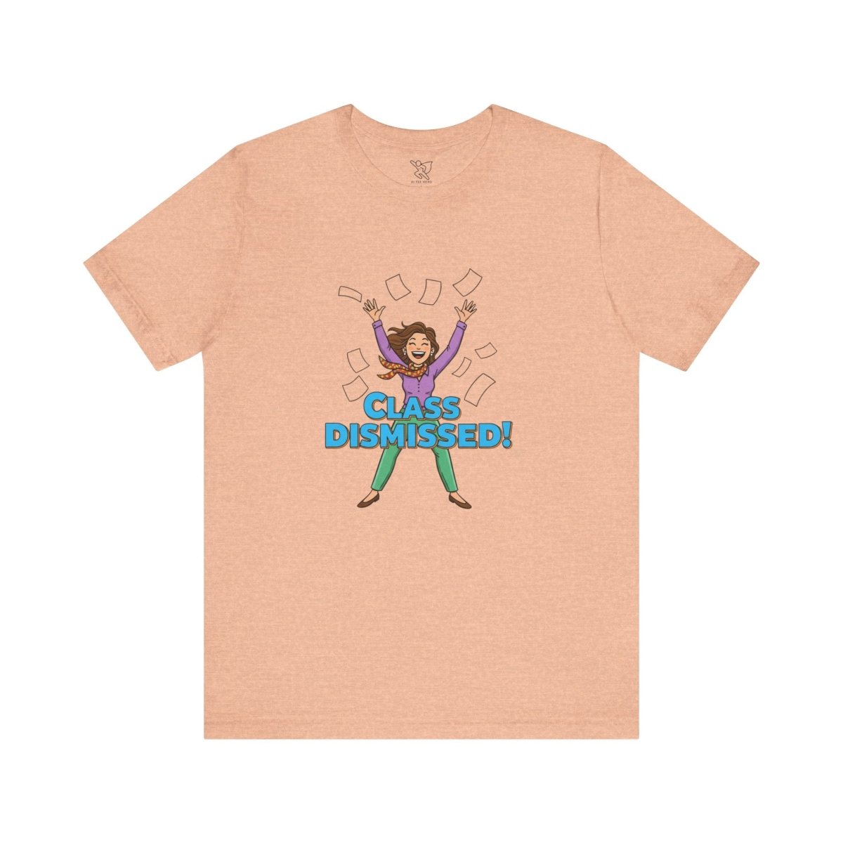 "Class Dismissed" Colorway 1 - Tee for Teachers, Funny Teacher Appreciation Gift, Unisex Jersey Tee, Back to School Shirt, Classroom Humor Apparel - AI Tee Hero