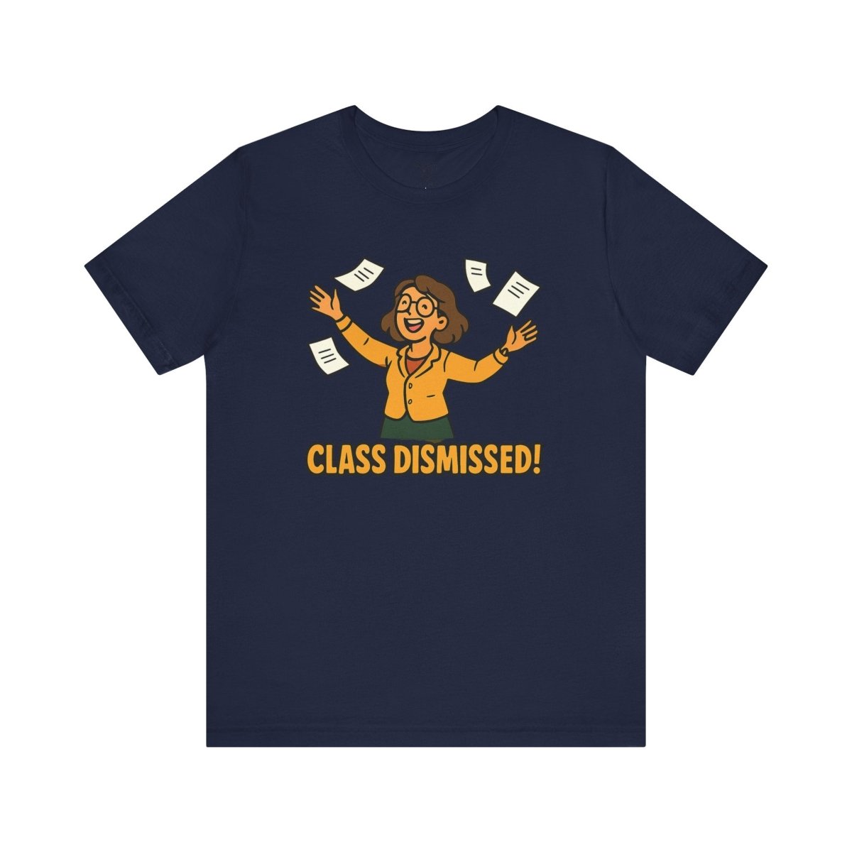"Class Dismissed!" Colorway 2 - Unisex Tee for Teachers, Graduation, End of School Year, Funny Teacher Gift, Teacher Appreciation, Casual Wear - AI Tee Hero