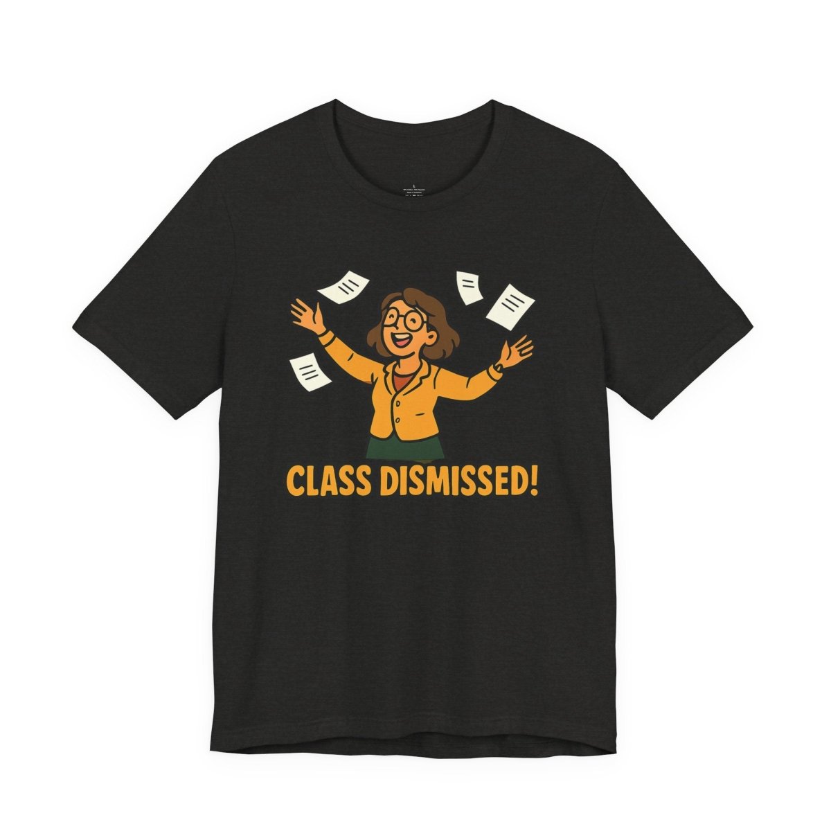 "Class Dismissed!" Colorway 2 - Unisex Tee for Teachers, Graduation, End of School Year, Funny Teacher Gift, Teacher Appreciation, Casual Wear - AI Tee Hero