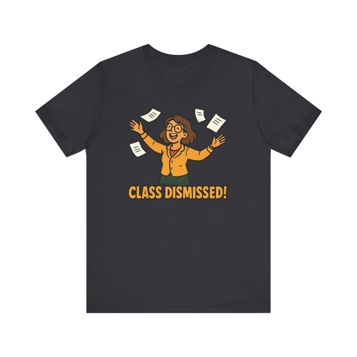 "Class Dismissed!" Colorway 2 - Unisex Tee for Teachers, Graduation, End of School Year, Funny Teacher Gift, Teacher Appreciation, Casual Wear - AI Tee Hero