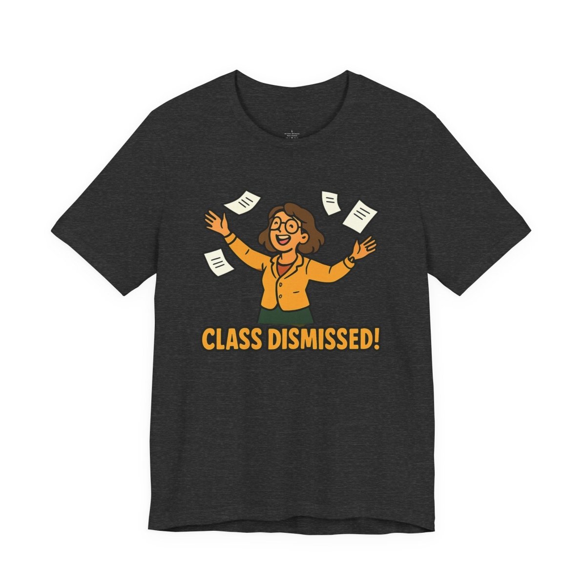 "Class Dismissed!" Colorway 2 - Unisex Tee for Teachers, Graduation, End of School Year, Funny Teacher Gift, Teacher Appreciation, Casual Wear - AI Tee Hero
