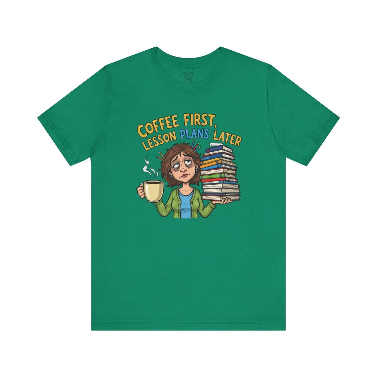 "Coffee First, Lesson Plans Later" CW 1 - Tee for Teachers, Funny Teacher Appreciation Gift, Unisex Jersey Tee, Back to School Shirt, Classroom Humor Apparel - AI Tee Hero