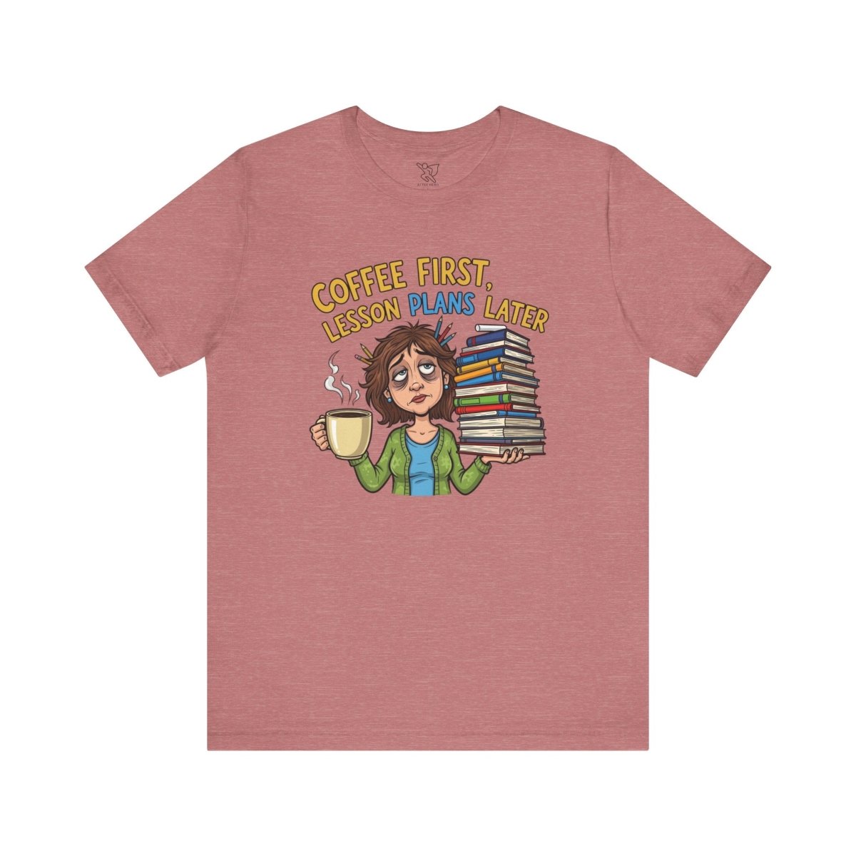 "Coffee First, Lesson Plans Later" CW 1 - Tee for Teachers, Funny Teacher Appreciation Gift, Unisex Jersey Tee, Back to School Shirt, Classroom Humor Apparel - AI Tee Hero