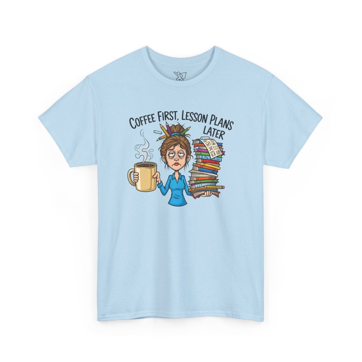 "Coffee First, Lesson Plans Later." CW 2 - Unisex Tee, Funny Teacher Shirt, Lesson Plans Later Tee, Gift for Educators, School Humor Apparel - AI Tee Hero