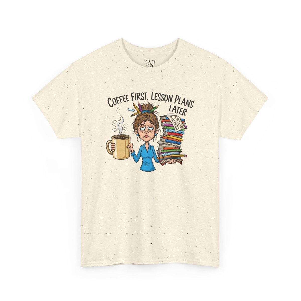 "Coffee First, Lesson Plans Later." CW 2 - Unisex Tee, Funny Teacher Shirt, Lesson Plans Later Tee, Gift for Educators, School Humor Apparel - AI Tee Hero