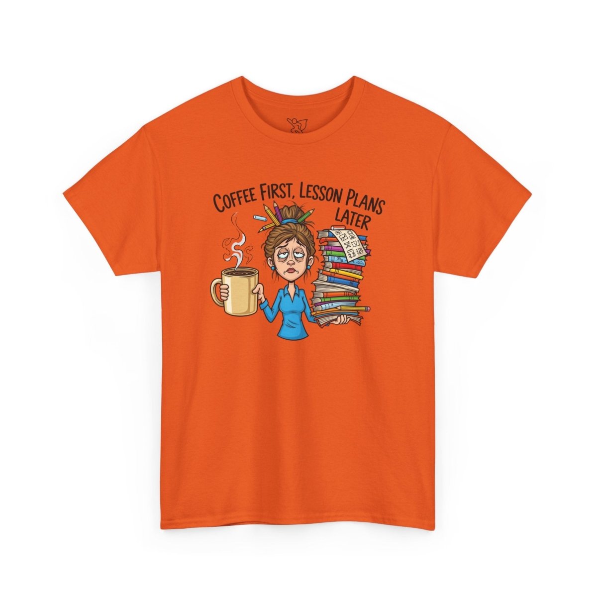 "Coffee First, Lesson Plans Later." CW 2 - Unisex Tee, Funny Teacher Shirt, Lesson Plans Later Tee, Gift for Educators, School Humor Apparel - AI Tee Hero