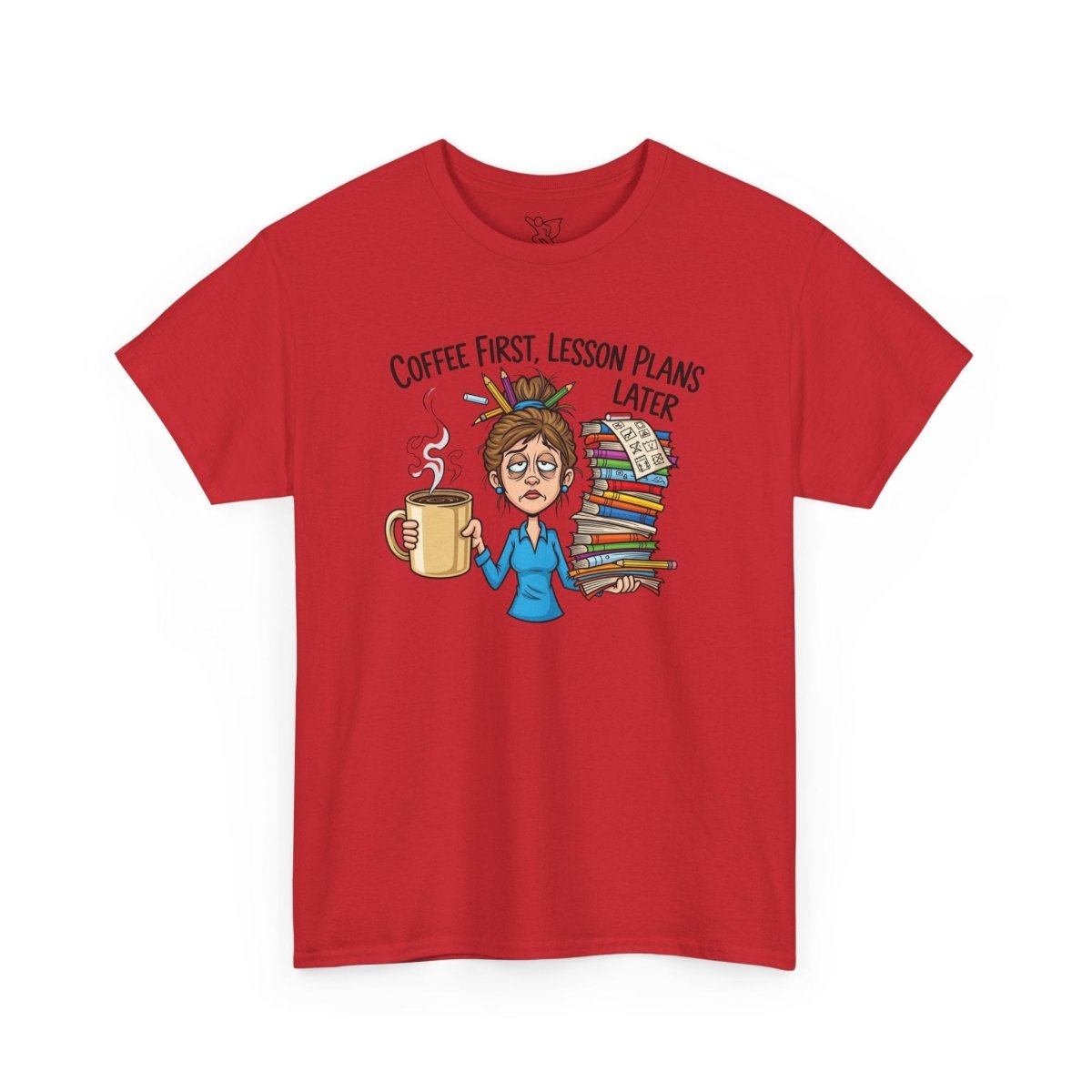 "Coffee First, Lesson Plans Later." CW 2 - Unisex Tee, Funny Teacher Shirt, Lesson Plans Later Tee, Gift for Educators, School Humor Apparel - AI Tee Hero