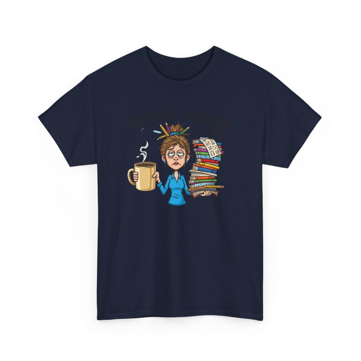 "Coffee First, Lesson Plans Later." CW 2 - Unisex Tee, Funny Teacher Shirt, Lesson Plans Later Tee, Gift for Educators, School Humor Apparel - AI Tee Hero
