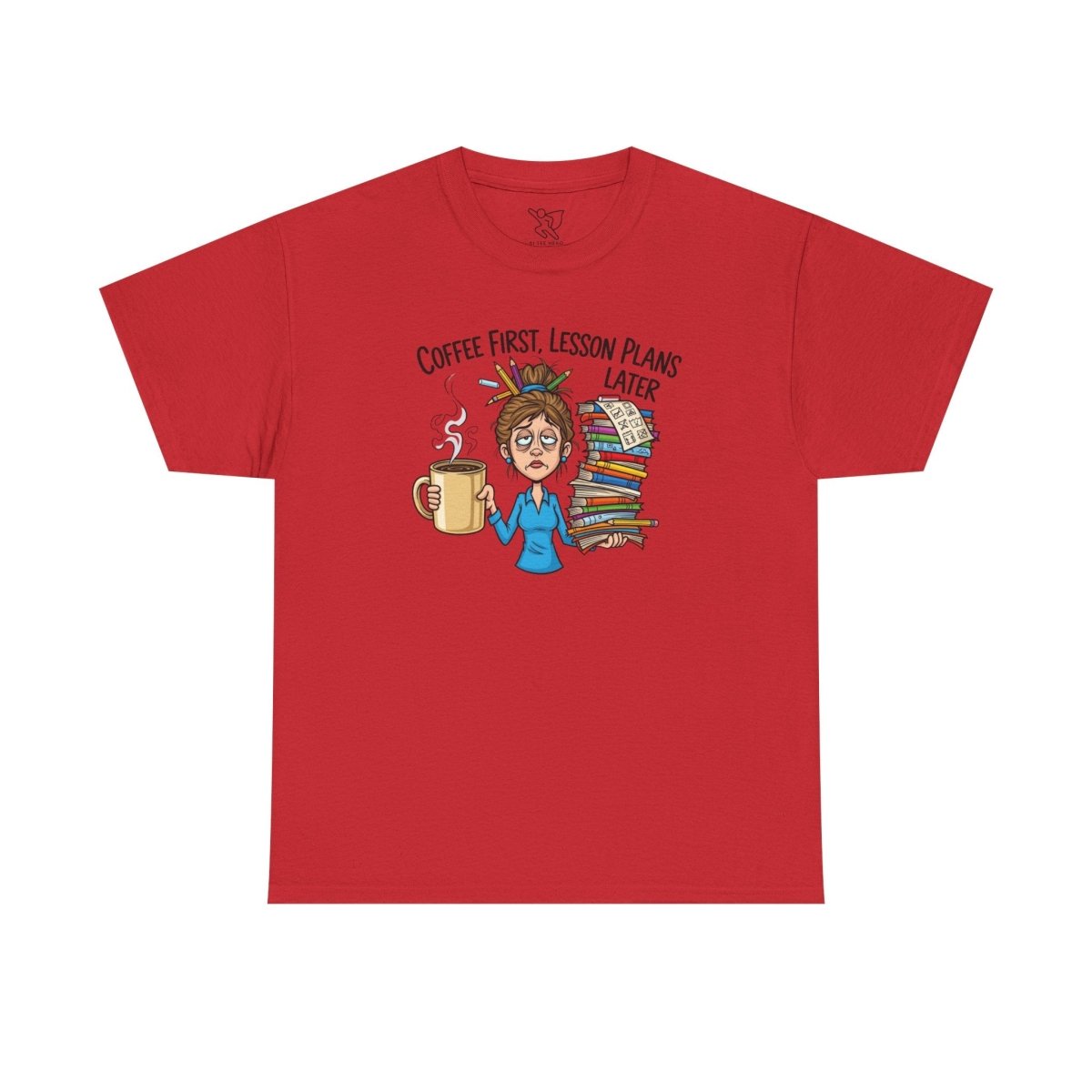 "Coffee First, Lesson Plans Later." CW 2 - Unisex Tee, Funny Teacher Shirt, Lesson Plans Later Tee, Gift for Educators, School Humor Apparel - AI Tee Hero