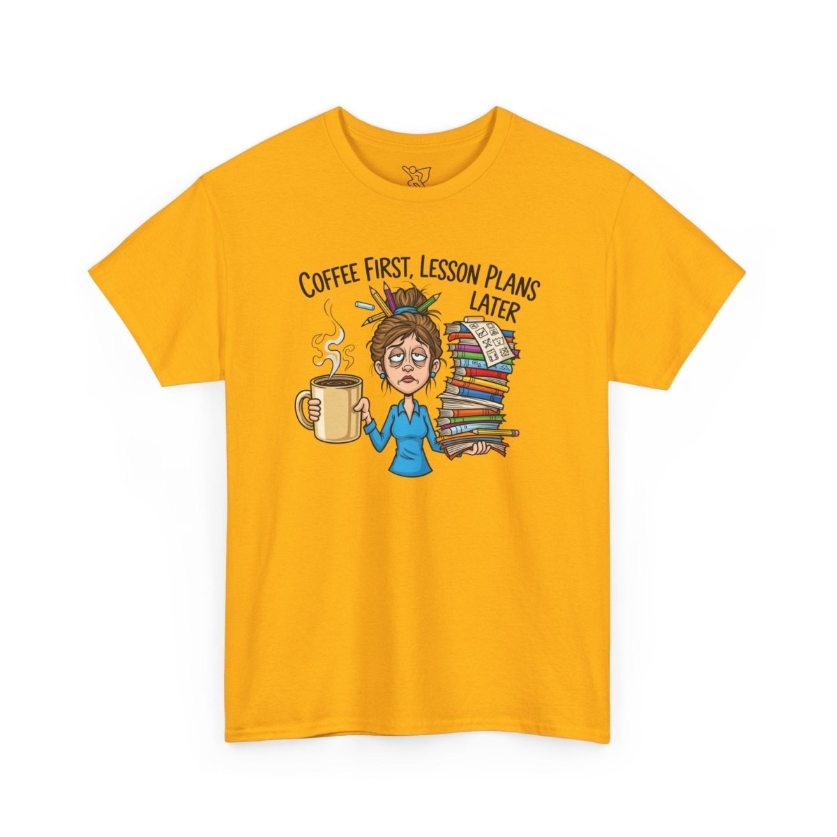 "Coffee First, Lesson Plans Later." CW 2 - Unisex Tee, Funny Teacher Shirt, Lesson Plans Later Tee, Gift for Educators, School Humor Apparel - AI Tee Hero