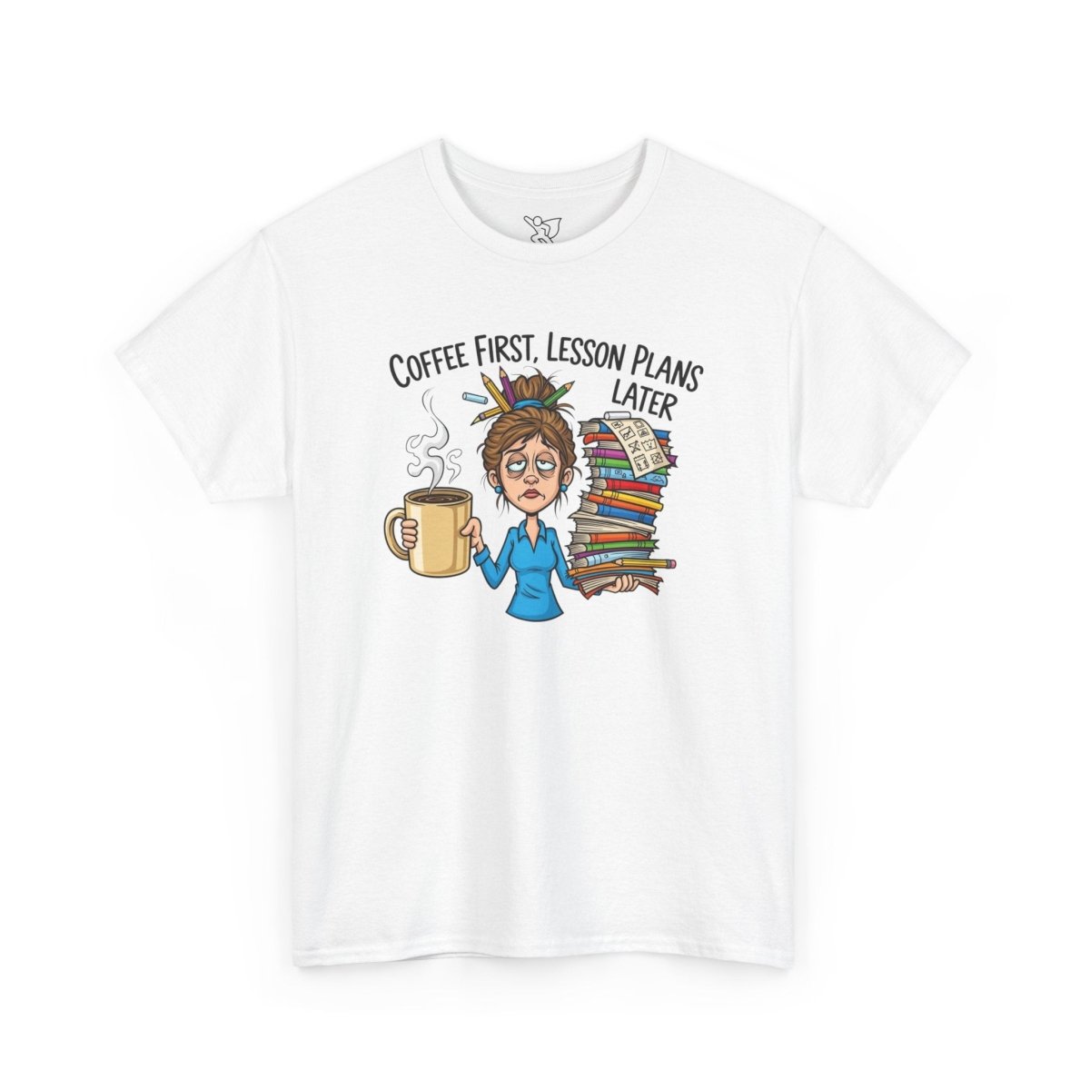 "Coffee First, Lesson Plans Later." CW 2 - Unisex Tee, Funny Teacher Shirt, Lesson Plans Later Tee, Gift for Educators, School Humor Apparel - AI Tee Hero