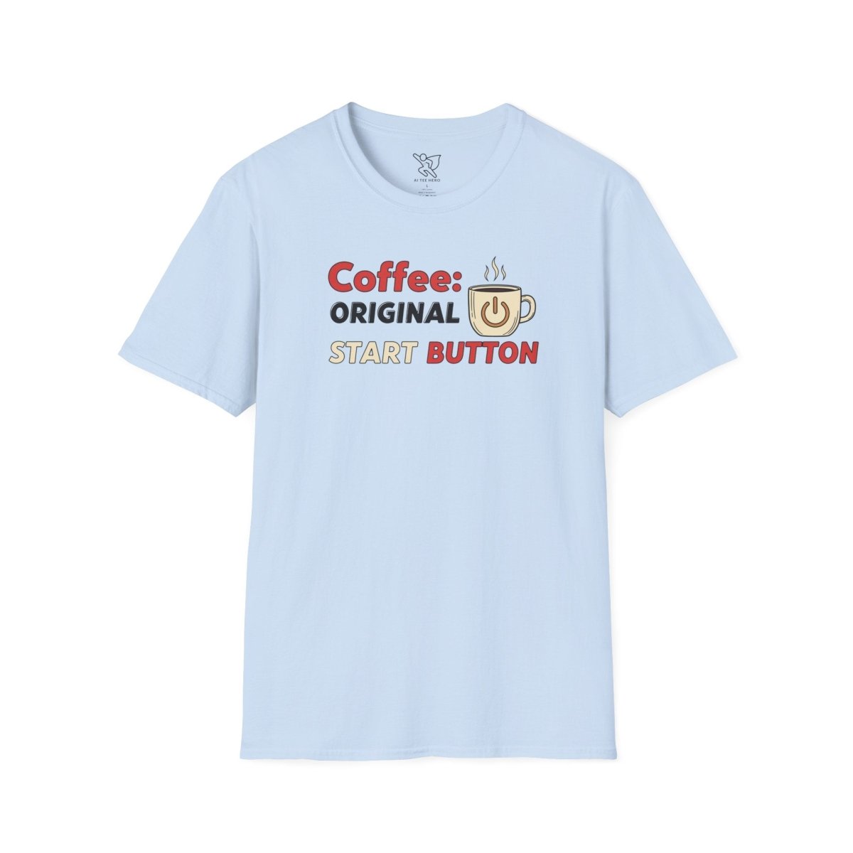 "Coffee Original Start Button" Gift for Coffee Lovers, Casual Wear, Funny Coffee Shirt, Birthday Gift - AI Tee Hero