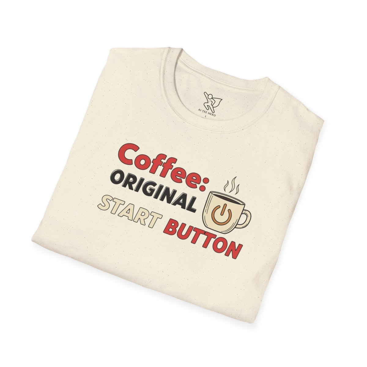 "Coffee Original Start Button" Gift for Coffee Lovers, Casual Wear, Funny Coffee Shirt, Birthday Gift - AI Tee Hero