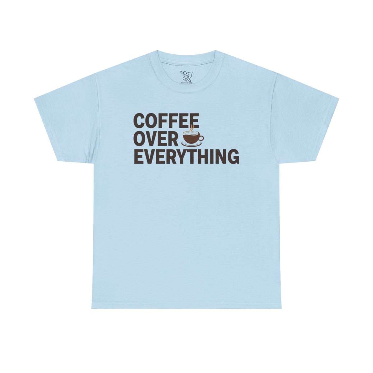 "Coffee Over Everything" Coffee Lovers Unisex Heavy Cotton Tee, Perfect Gift for Baristas, Coffee Enthusiasts, Casual Wear, Birthday Gift, Coffee Addict Tee - AI Tee Hero