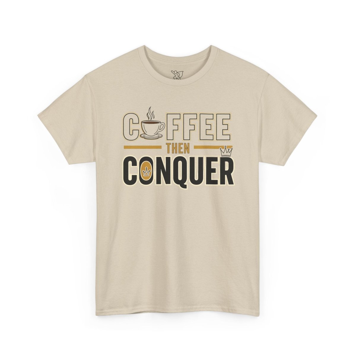 "Coffee Then Conquer" Unisex Heavy Cotton Tee | Motivational Tee Shirt, Gift for Coffee Lovers, Daily Motivation, Relaxed Fit Apparel - AI Tee Hero