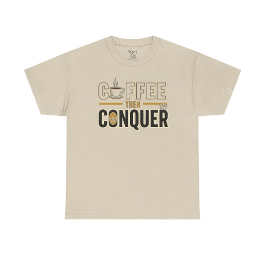 "Coffee Then Conquer" Unisex Heavy Cotton Tee | Motivational Tee Shirt, Gift for Coffee Lovers, Daily Motivation, Relaxed Fit Apparel - AI Tee Hero