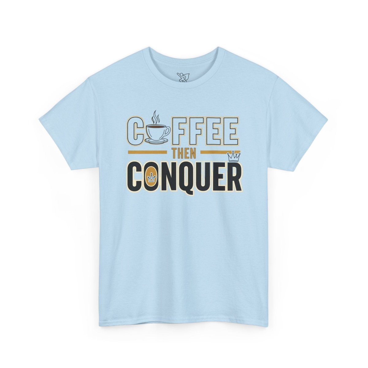 "Coffee Then Conquer" Unisex Heavy Cotton Tee | Motivational Tee Shirt, Gift for Coffee Lovers, Daily Motivation, Relaxed Fit Apparel - AI Tee Hero