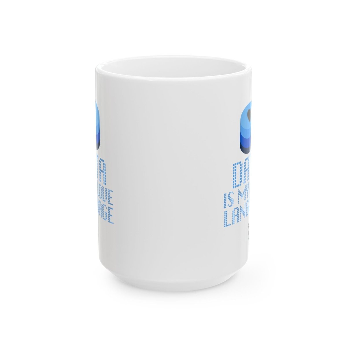 "Data is My Love Language" Ceramic Coffee Mug - Inspirational Quote for Daily Motivation, Gift for Friends, Blue Design for Home or Office - AI Tee Hero