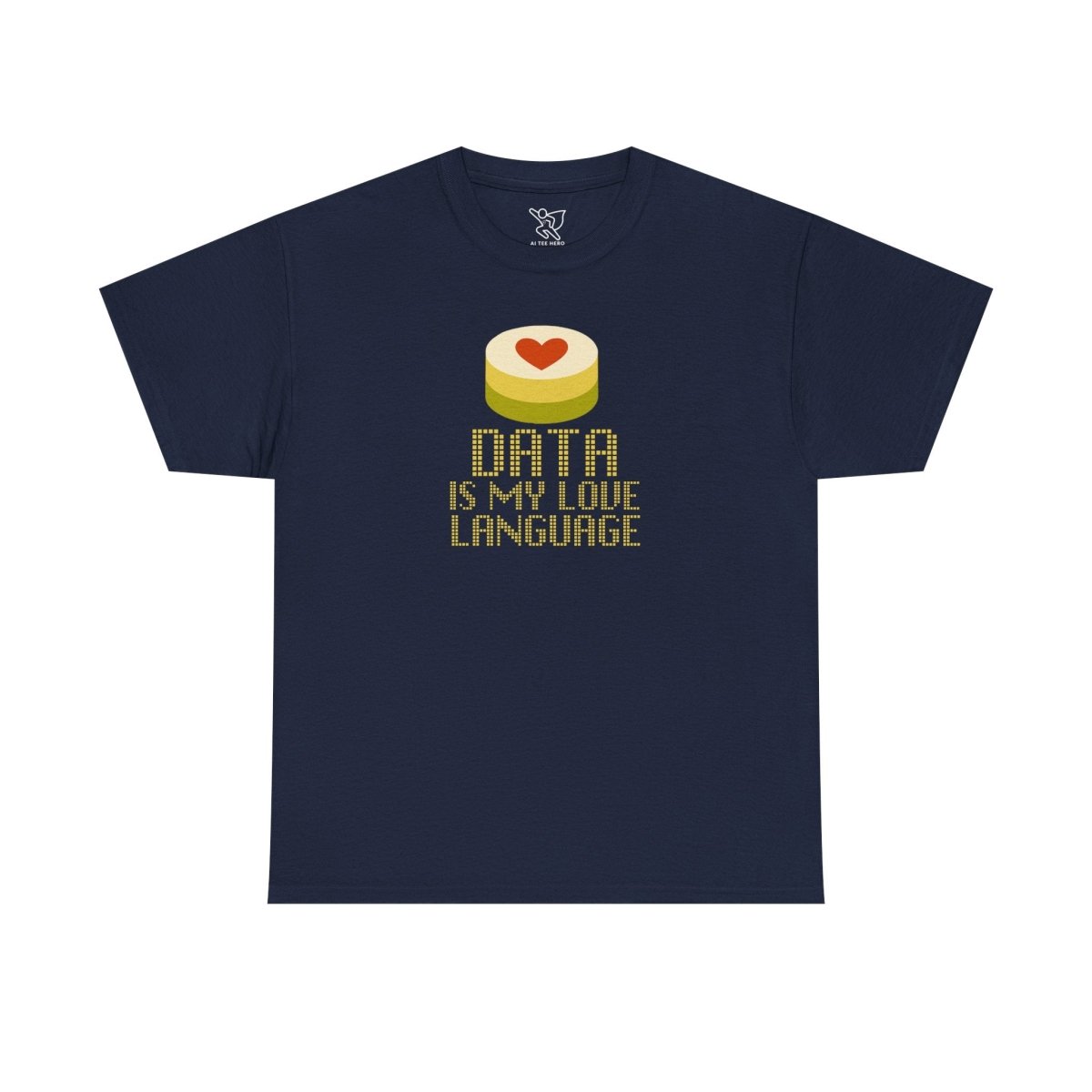 "Data is My Love Language" CW - 1 Casual Unisex Cotton T-Shirt, Tech Enthusiast Gift, Cute Data Lover Apparel, Geeky Gift for Him Her - AI Tee Hero