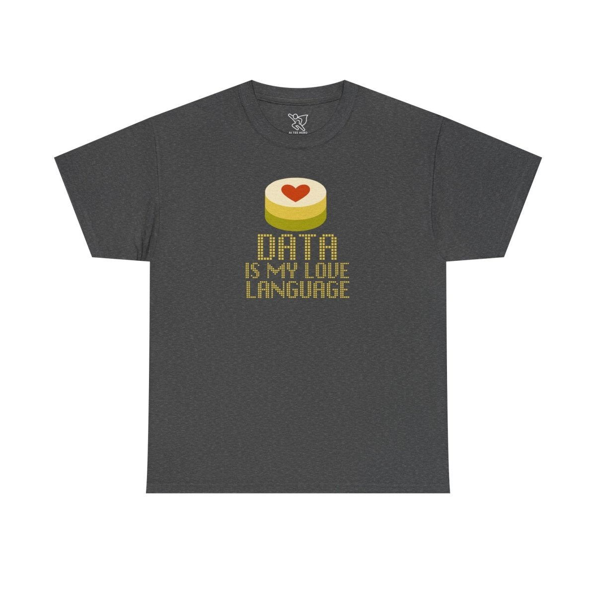 "Data is My Love Language" CW - 1 Casual Unisex Cotton T-Shirt, Tech Enthusiast Gift, Cute Data Lover Apparel, Geeky Gift for Him Her - AI Tee Hero