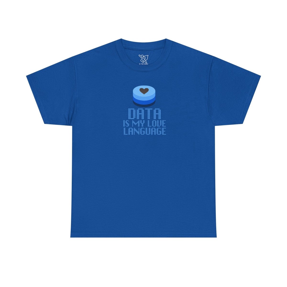 "Data is My Love Language" CW - 2 Casual Unisex Cotton T-Shirt, Tech Enthusiast Gift, Cute Data Lover Apparel, Geeky Gift for Him Her - AI Tee Hero