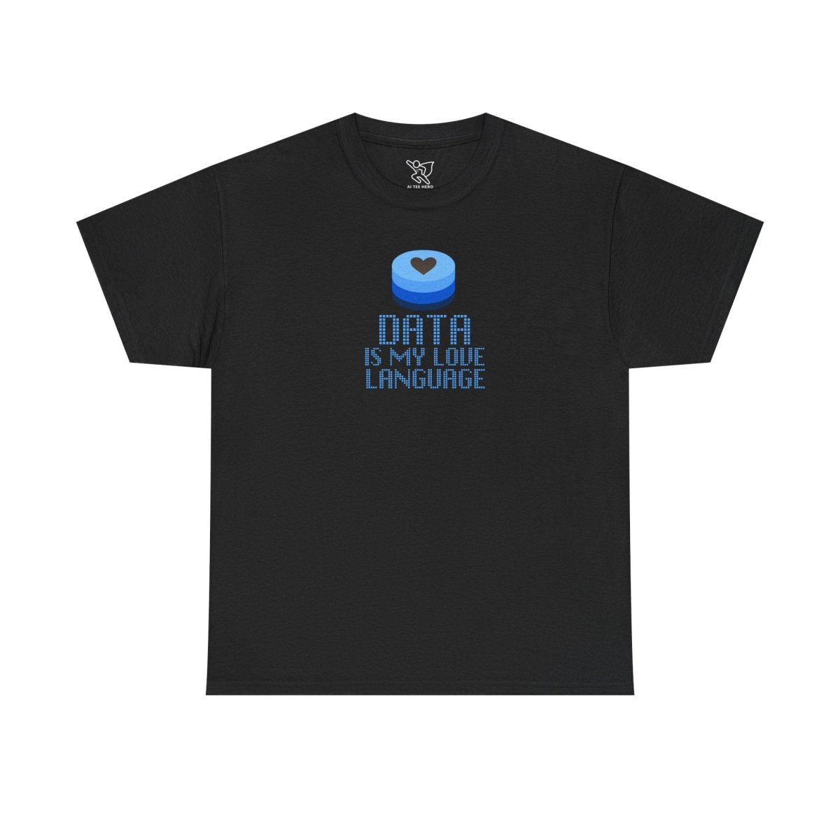 "Data is My Love Language" CW - 2 Casual Unisex Cotton T-Shirt, Tech Enthusiast Gift, Cute Data Lover Apparel, Geeky Gift for Him Her - AI Tee Hero