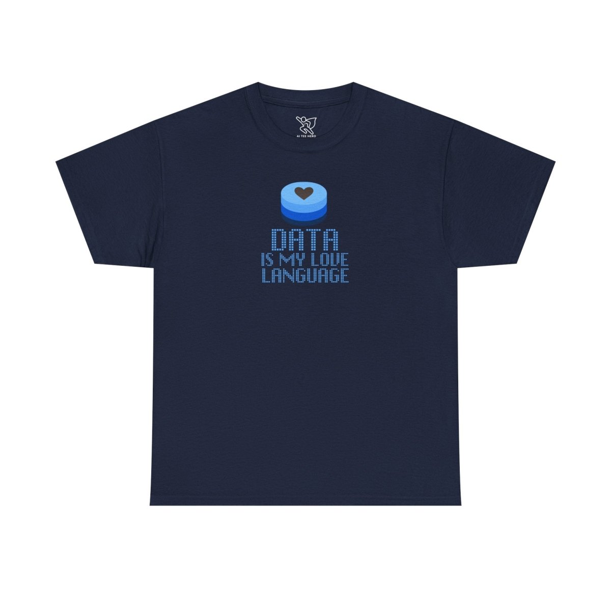 "Data is My Love Language" CW - 2 Casual Unisex Cotton T-Shirt, Tech Enthusiast Gift, Cute Data Lover Apparel, Geeky Gift for Him Her - AI Tee Hero