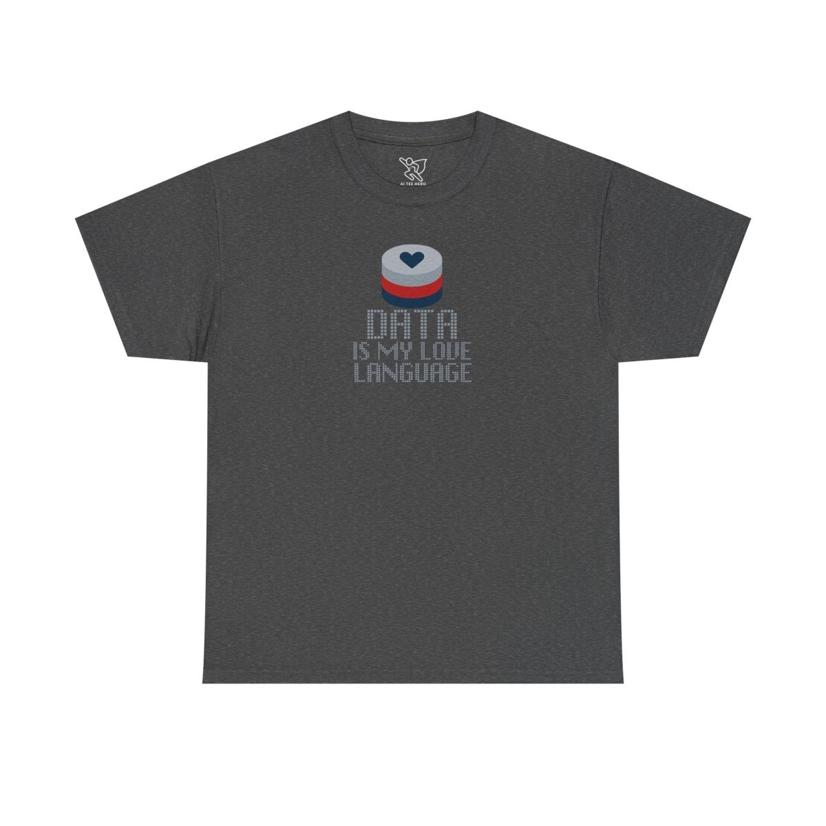 "Data is My Love Language" CW - 3 Casual Unisex Cotton T-Shirt, Tech Enthusiast Gift, Cute Data Lover Apparel, Geeky Gift for Him Her - AI Tee Hero