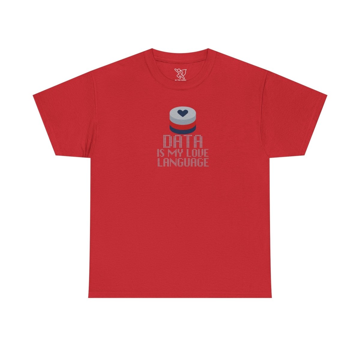 "Data is My Love Language" CW - 3 Casual Unisex Cotton T-Shirt, Tech Enthusiast Gift, Cute Data Lover Apparel, Geeky Gift for Him Her - AI Tee Hero