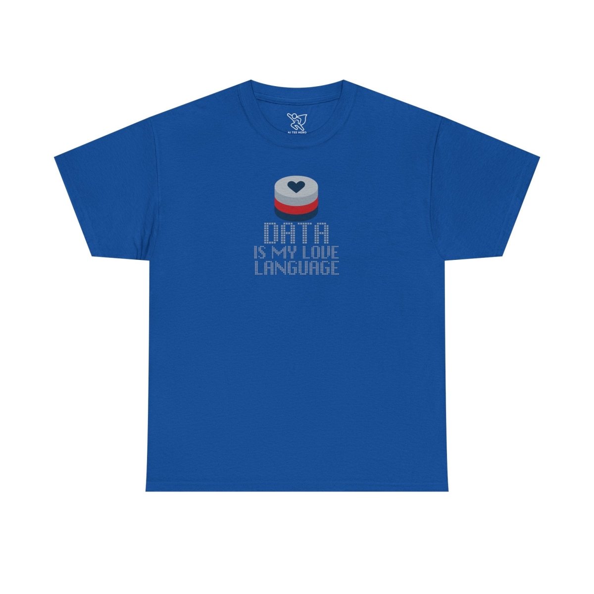 "Data is My Love Language" CW - 3 Casual Unisex Cotton T-Shirt, Tech Enthusiast Gift, Cute Data Lover Apparel, Geeky Gift for Him Her - AI Tee Hero